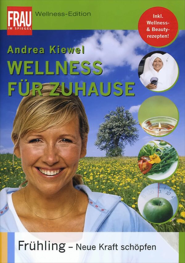 Wellness für Zuhause: Frühling - Neue Kraft schöpfen