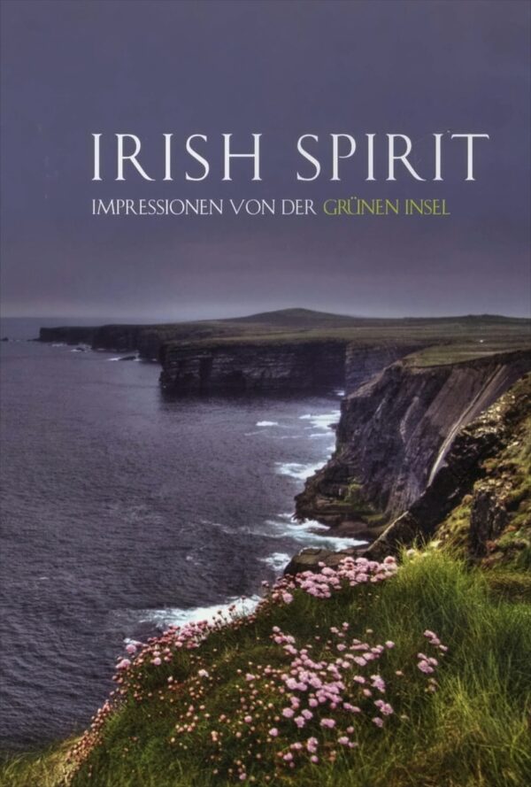 Irish Spirit - Impressionen von der grünen Insel