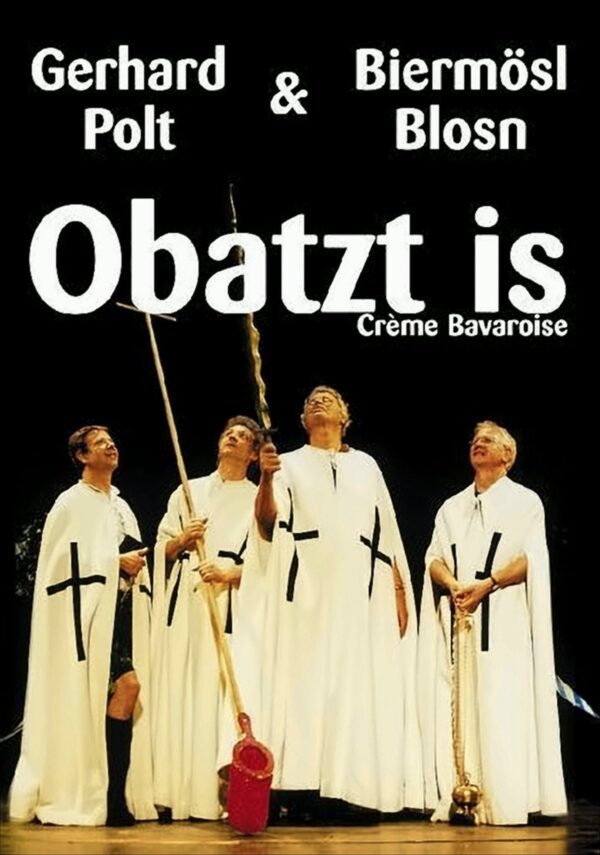 Gerhard Polt & Biermösl Blosn - Obatzt is: Creme Bavaroise