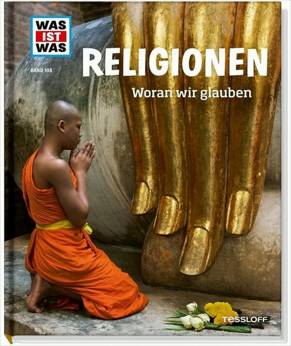 Was ist Was - Religionen - Woran wir glauben, Band 105