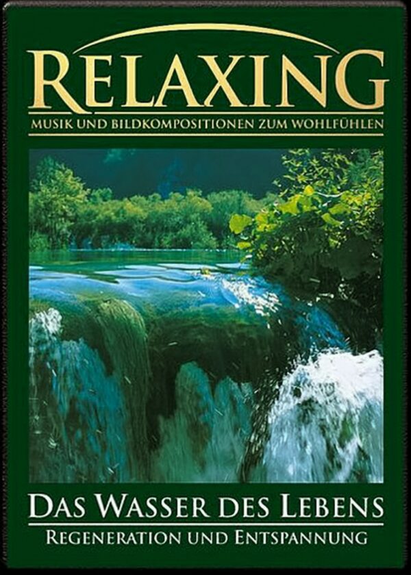 Relaxing - Das Wasser des Lebens