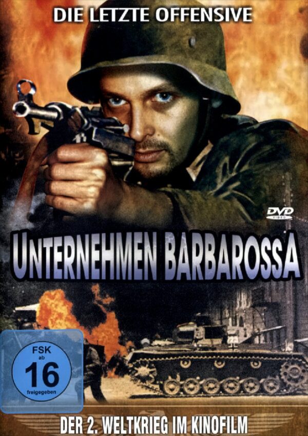 Unternehmen Barbarossa - Die letzte Offensive