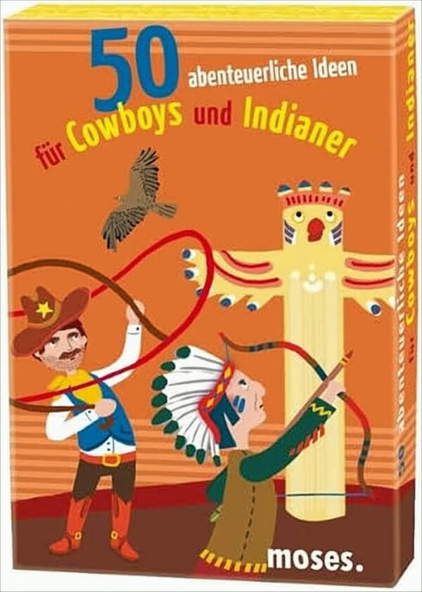 50 abenteuerliche Ideen f. Cowboys u. Indianer