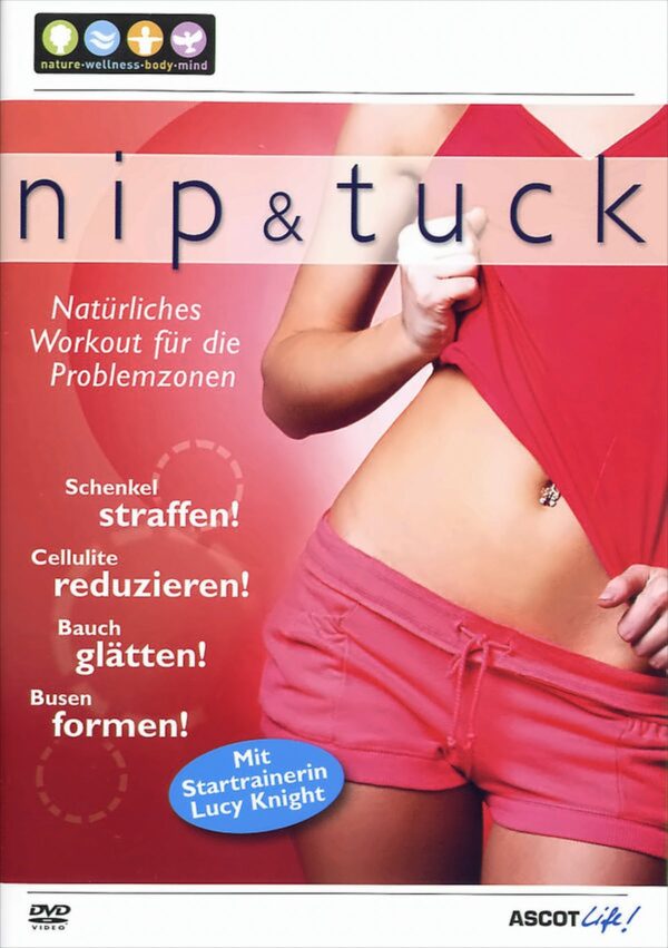 Nip & Tuck - Natürliches Workout für die Problemzonen