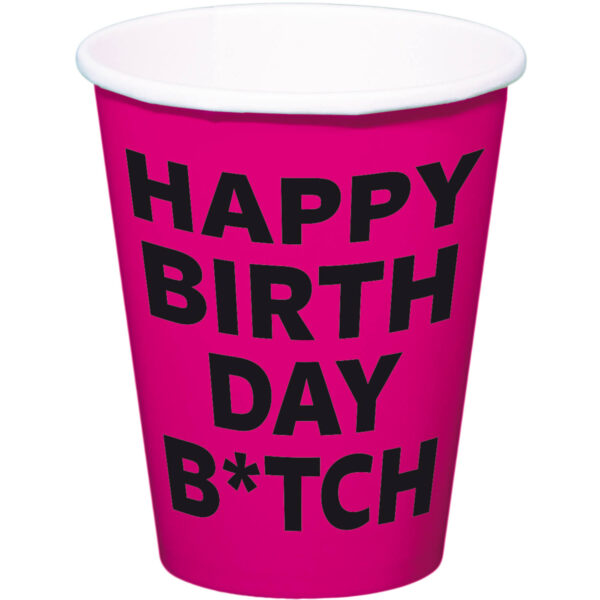 Geburtstag Trinkbecher Happy Birthday B*tch 350ml - 8 Stück